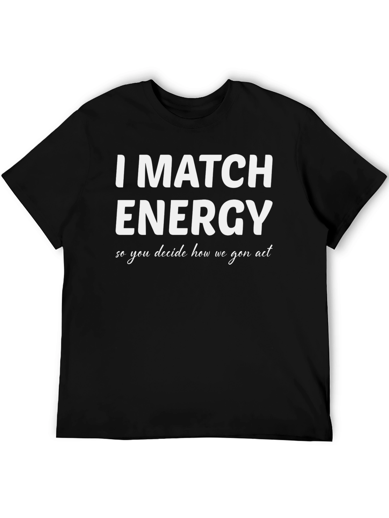 I Match Energy Graphic T-Shirt - Black