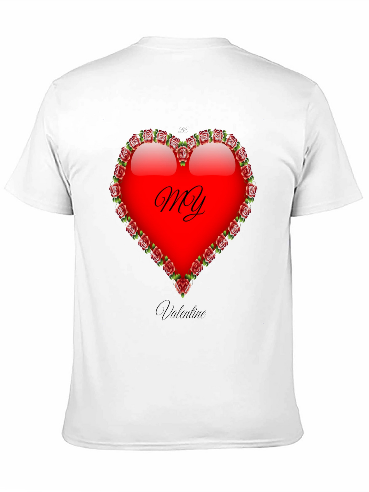 My Valentine T-Shirt: Heart & Roses