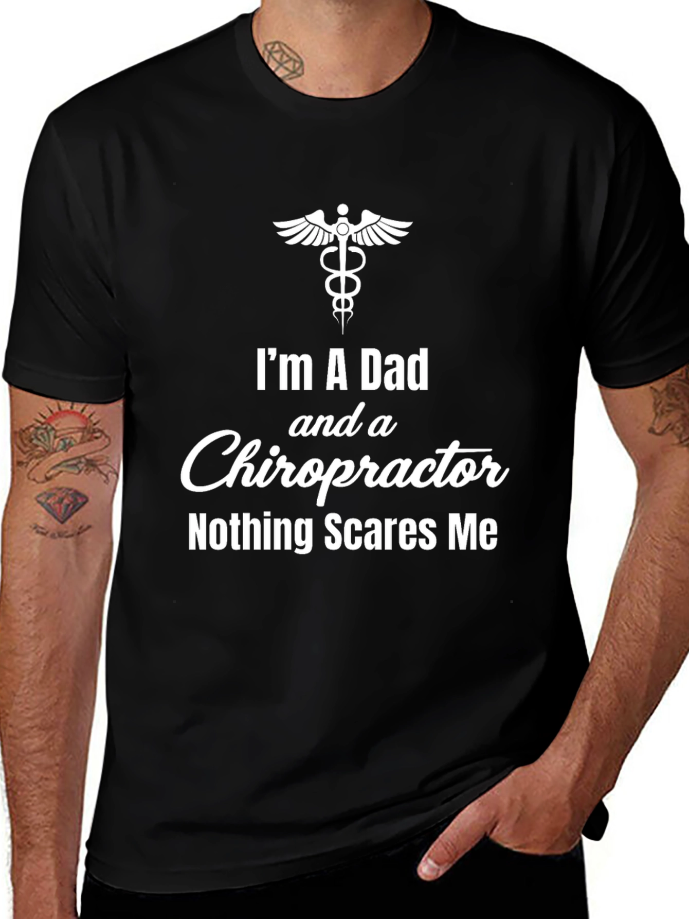 Dad Chiropractor T-Shirt - Nothing Scares Me