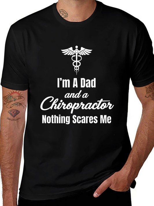 Dad Chiropractor T-Shirt - Nothing Scares Me