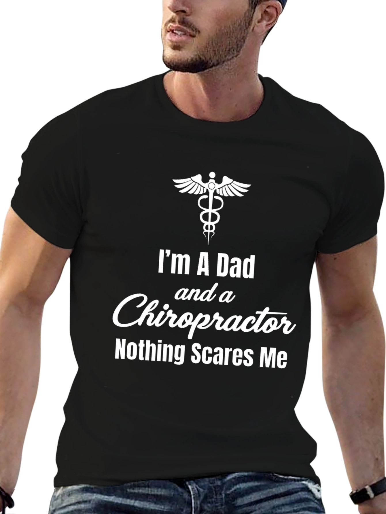 Dad Chiropractor T-Shirt - Nothing Scares Me