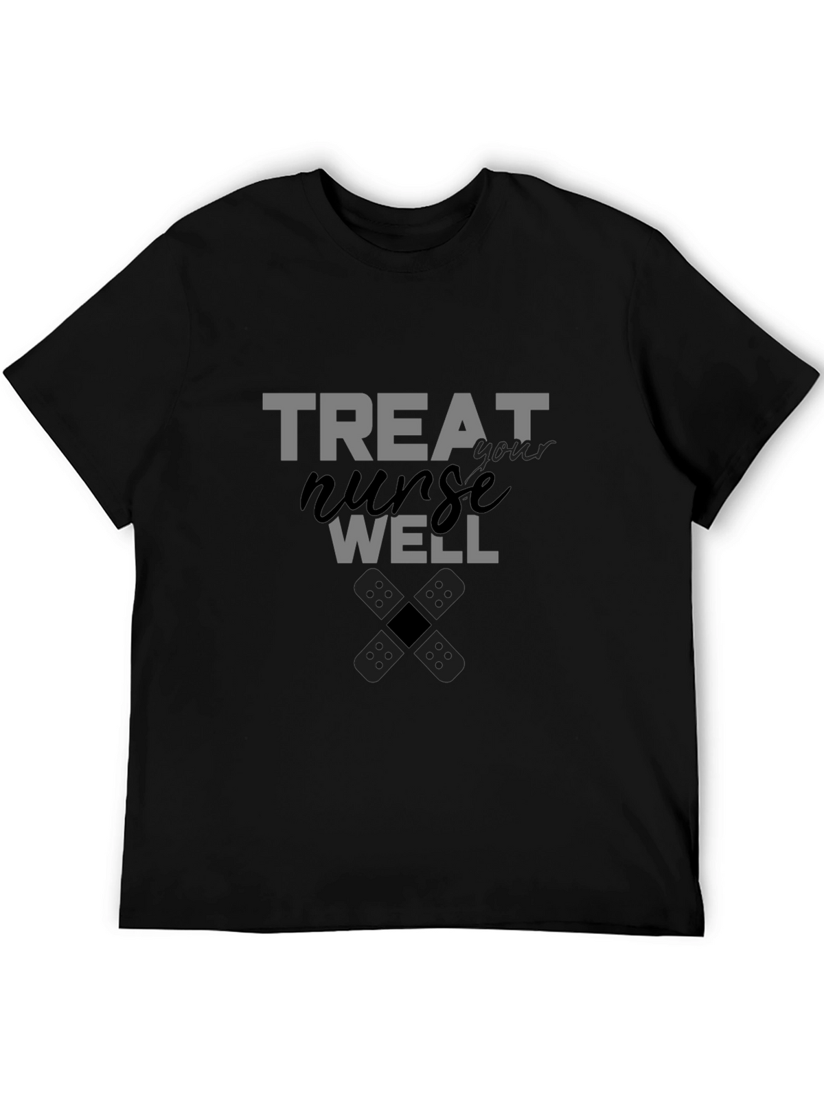 Treat Your Nurse Well Graphic Tee