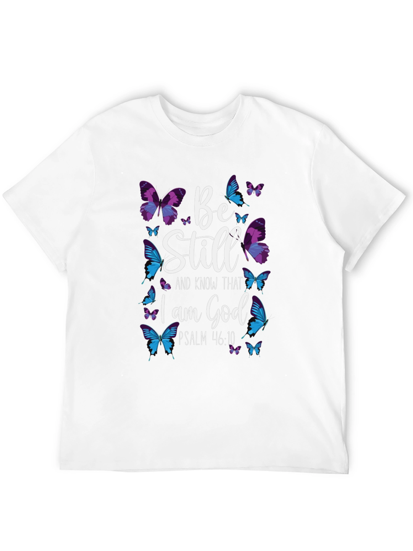 Be Still I am God T-Shirt Butterfly Design
