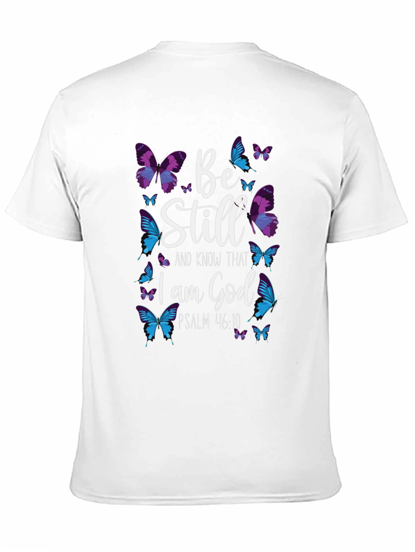 Be Still I am God T-Shirt Butterfly Design