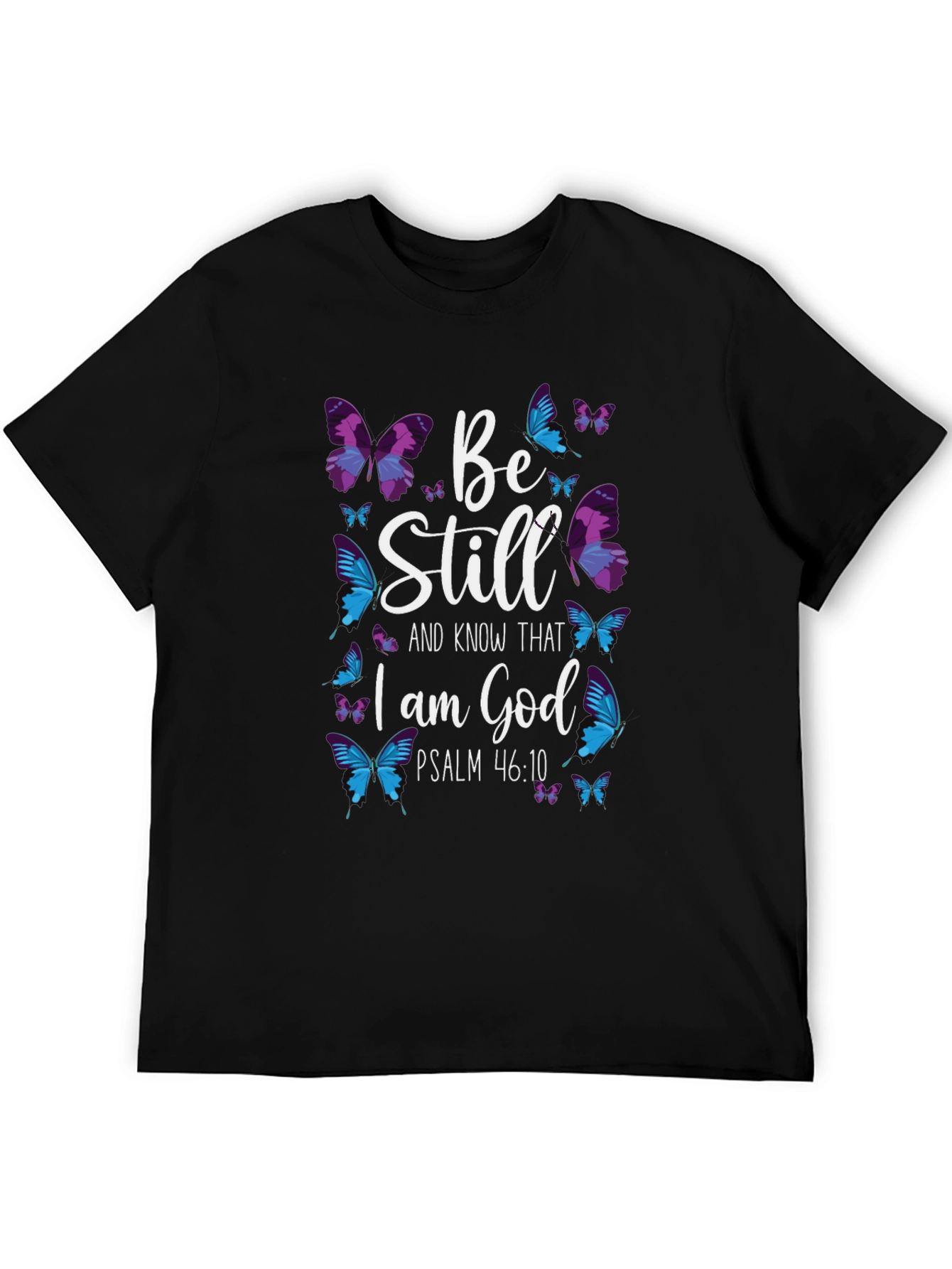 Be Still I am God T-Shirt Butterfly Design