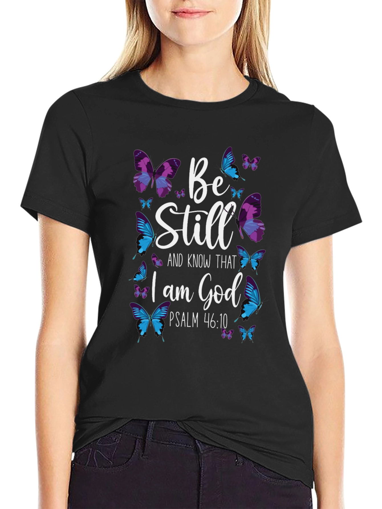 Be Still I am God T-Shirt Butterfly Design