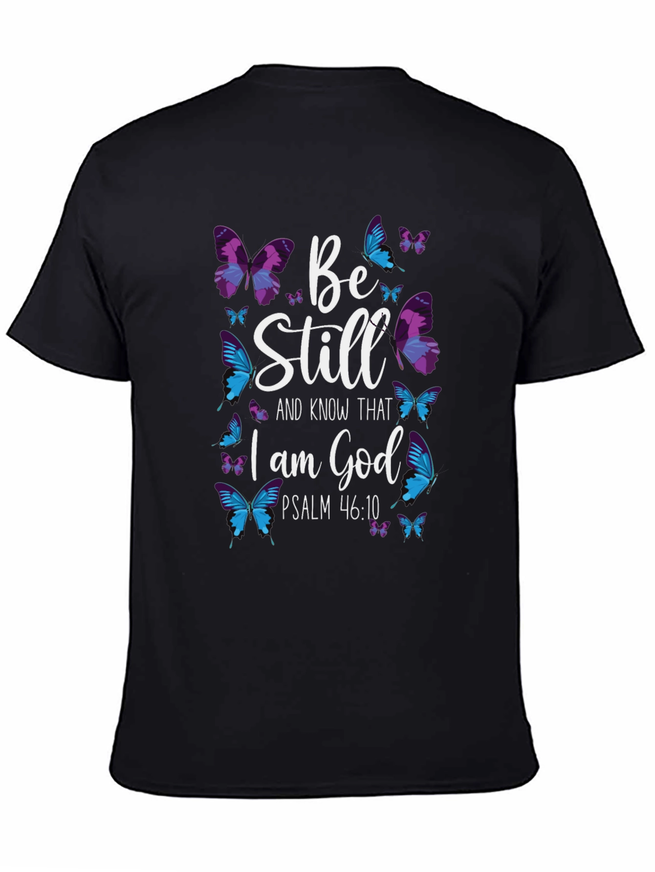 Be Still I am God T-Shirt Butterfly Design