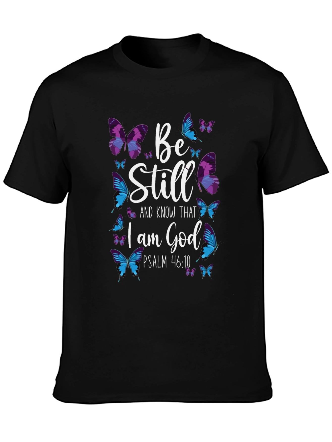 Be Still I am God T-Shirt Butterfly Design