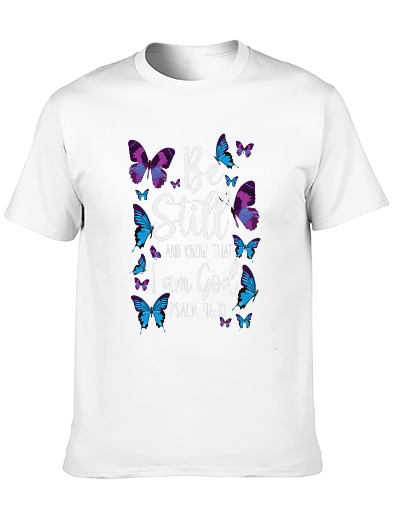 Be Still I am God T-Shirt Butterfly Design