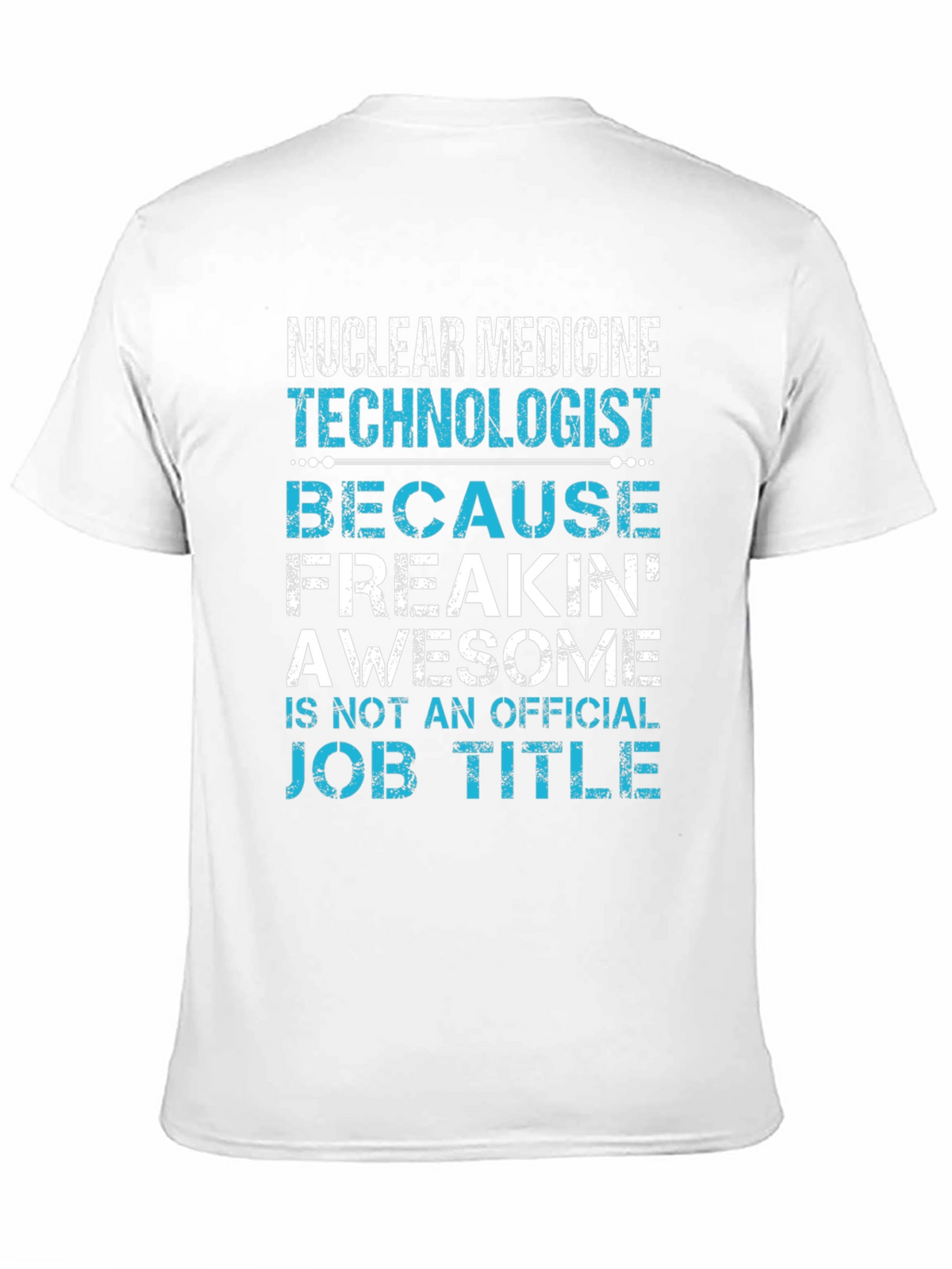 Nuclear Medicine Tech Funny T-Shirt