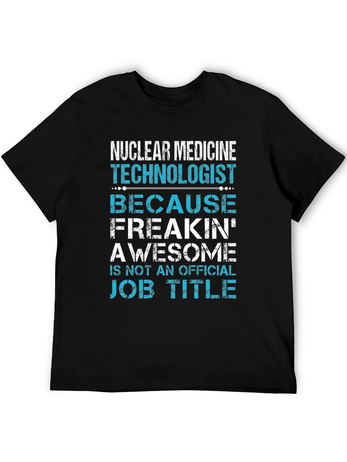 Nuclear Medicine Tech Funny T-Shirt