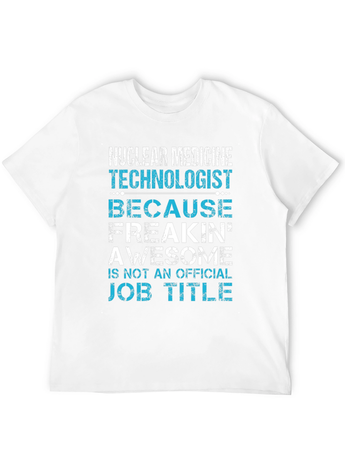 Nuclear Medicine Tech Funny T-Shirt