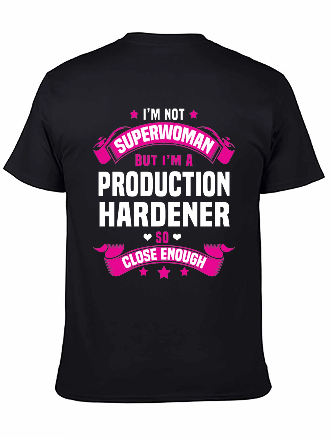 Production Hardener T-Shirt - Not Superwoman Funny Tee