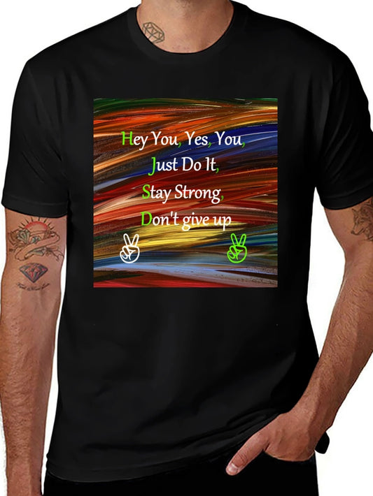 Motivational Graphic Tee: Hey You Just Do It!