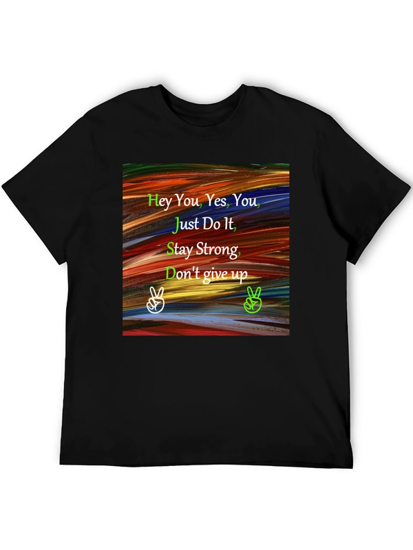 Motivational Graphic Tee: Hey You Just Do It!