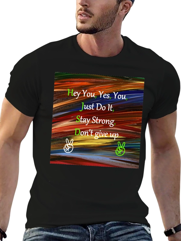 Motivational Graphic Tee: Hey You Just Do It!