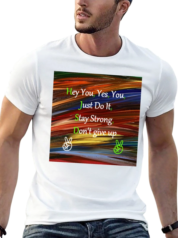 Motivational Graphic Tee: Hey You Just Do It!