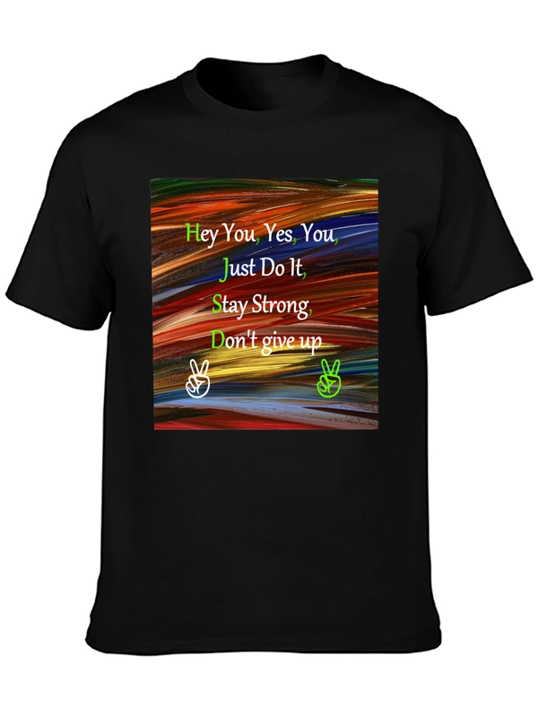 Motivational Graphic Tee: Hey You Just Do It!