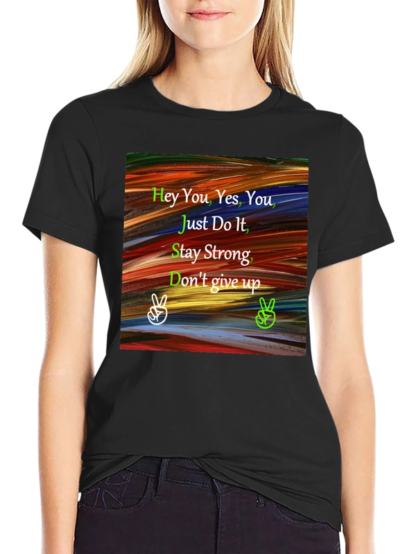 Motivational Graphic Tee: Hey You Just Do It!