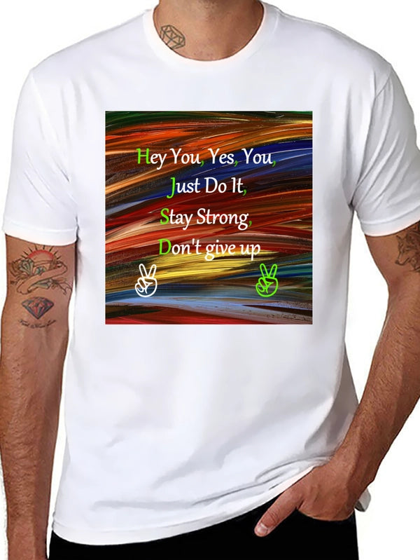 Motivational Graphic Tee: Hey You Just Do It!
