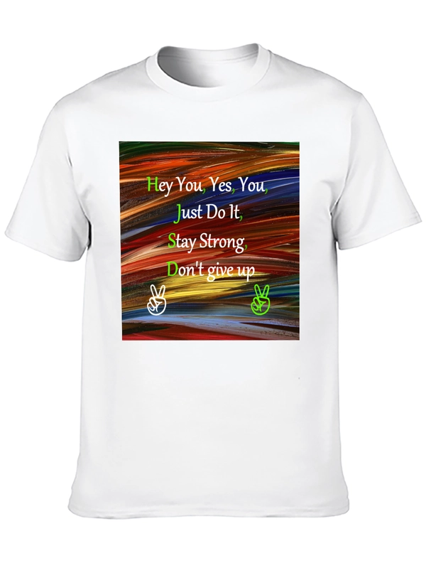 Motivational Graphic Tee: Hey You Just Do It!