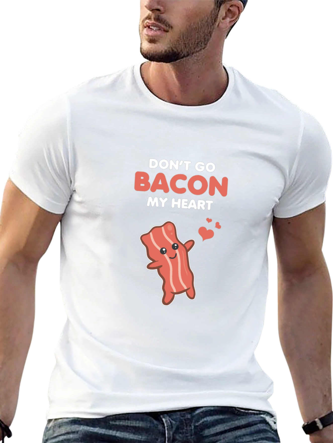 Dont Go Bacon My Heart Funny T-Shirt