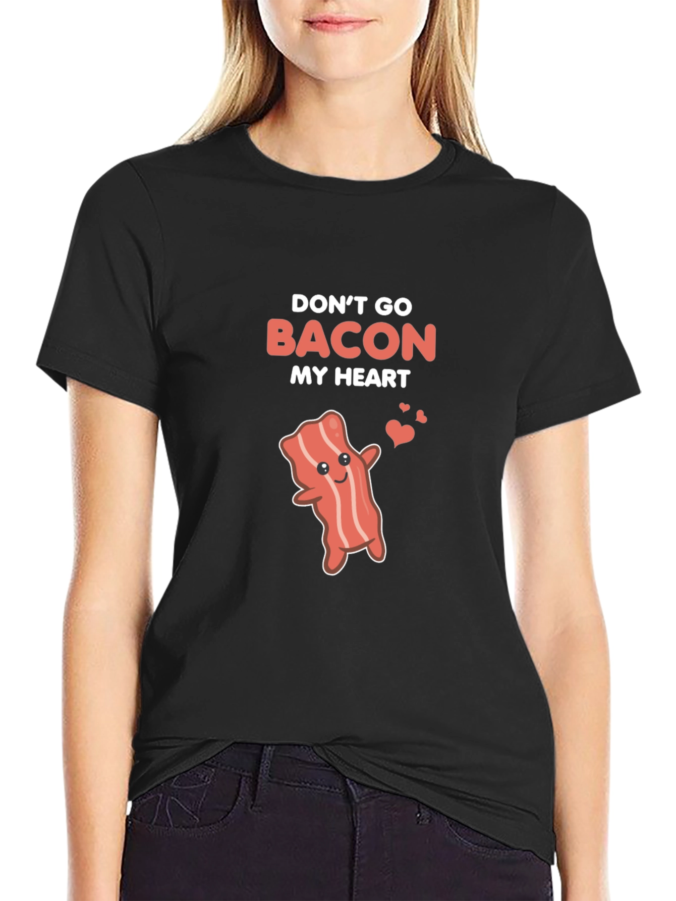 Dont Go Bacon My Heart Funny T-Shirt