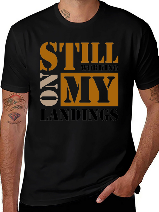 Still Working On My Landings Graphic Tee