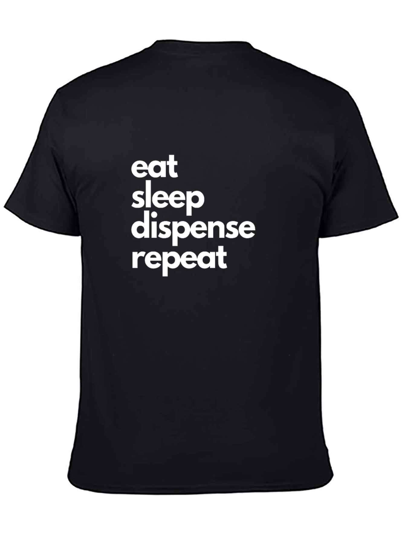Eat Sleep Dispense Repeat Graphic Tee