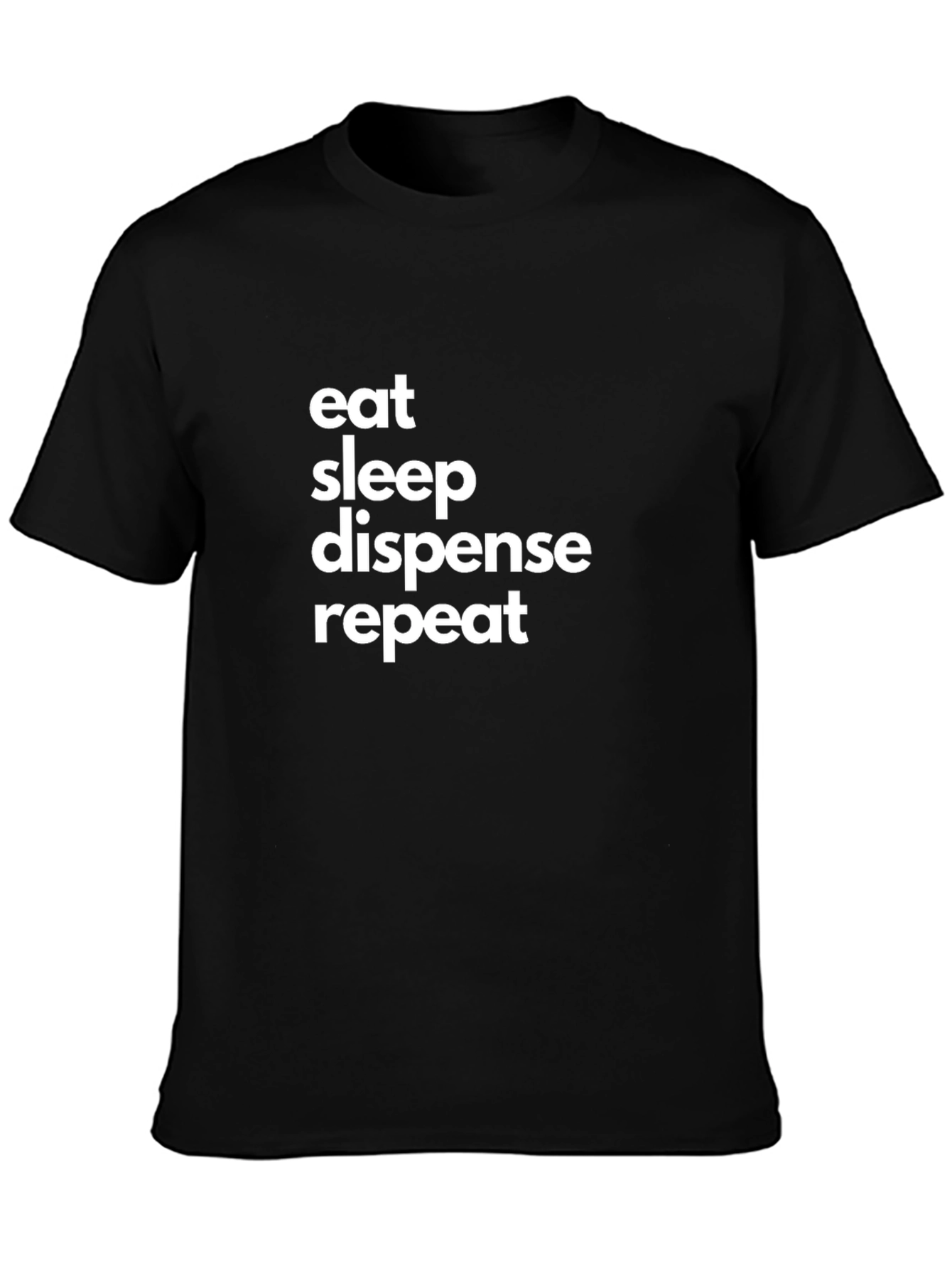 Eat Sleep Dispense Repeat Graphic Tee