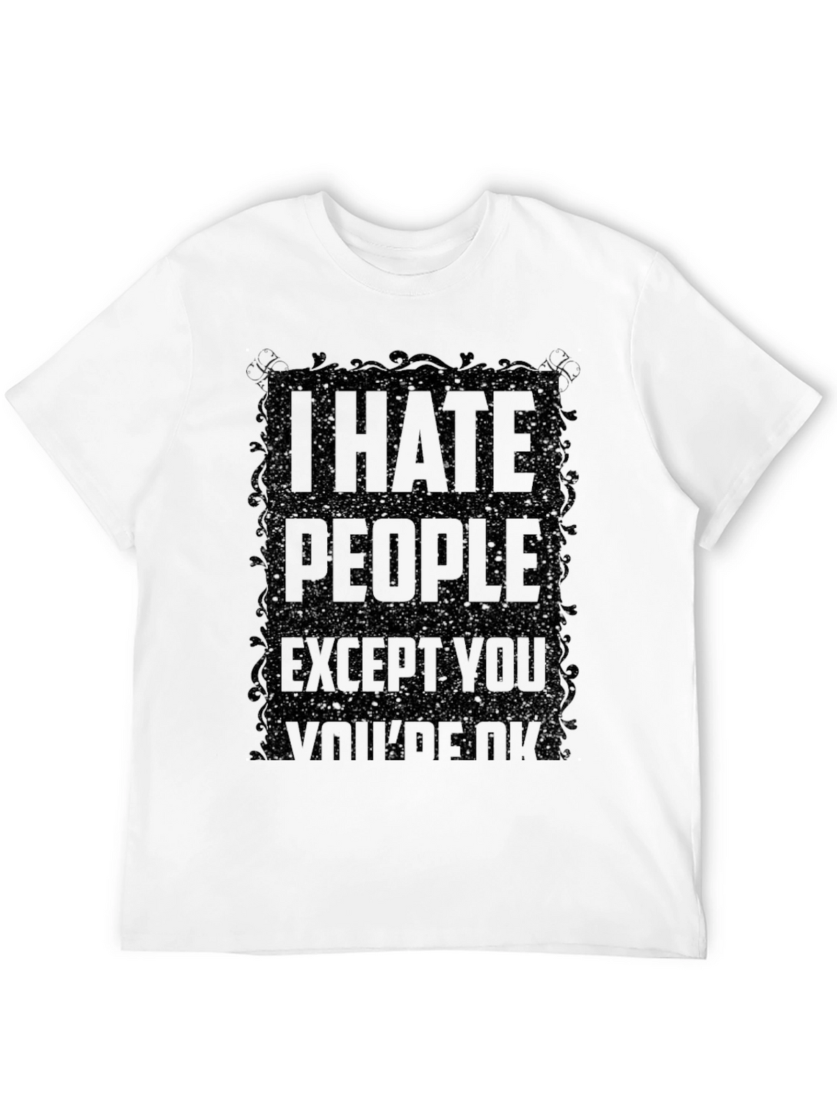 I Hate People T-Shirt - Sarcastic Humor Tee