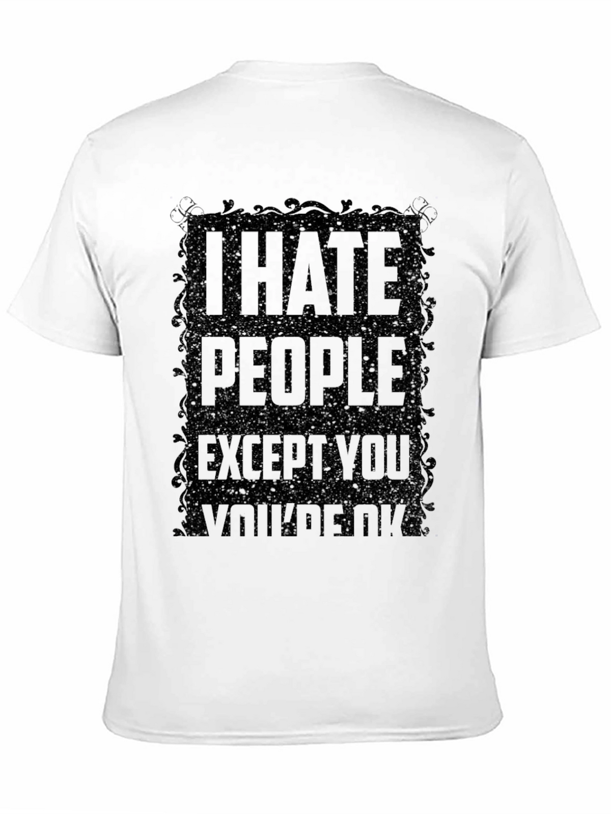 I Hate People T-Shirt - Sarcastic Humor Tee