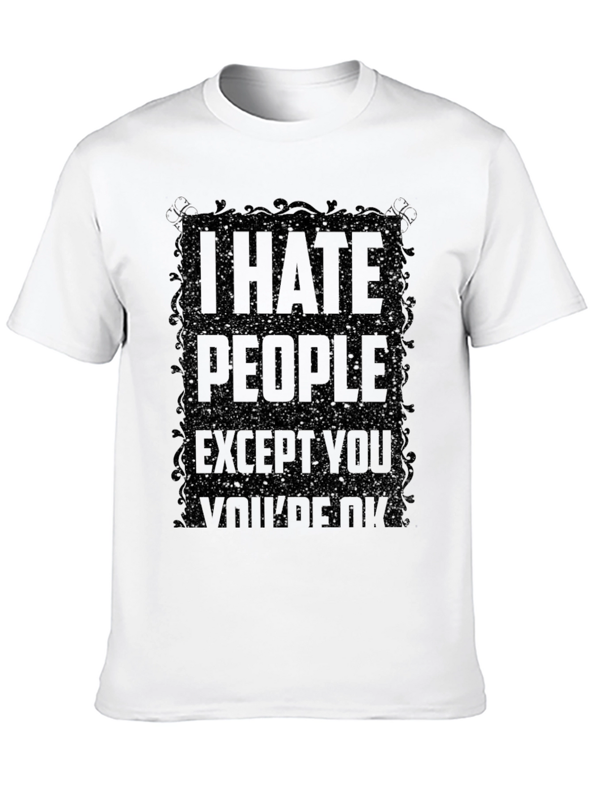 I Hate People T-Shirt - Sarcastic Humor Tee