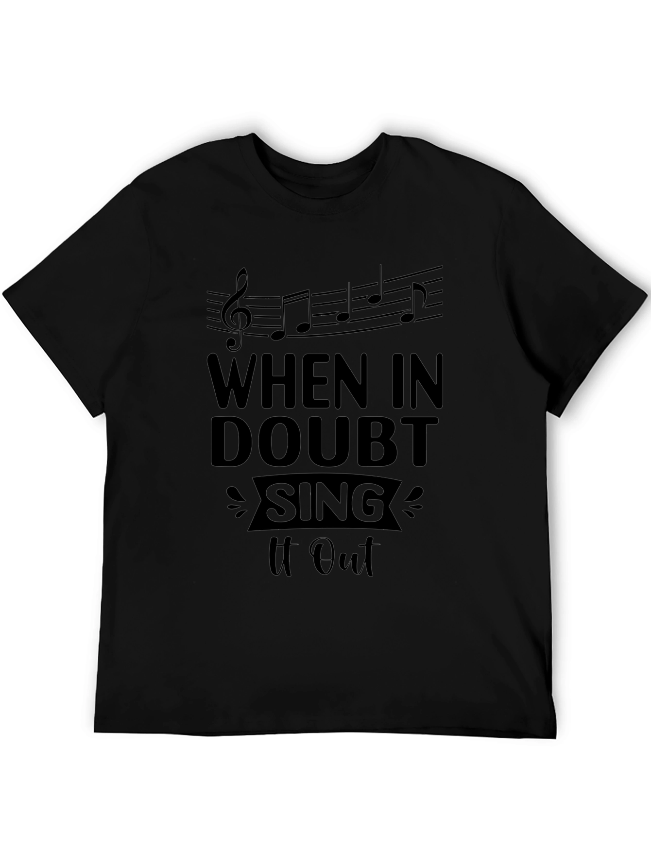 When in Doubt Sing It Out Black Graphic Tee