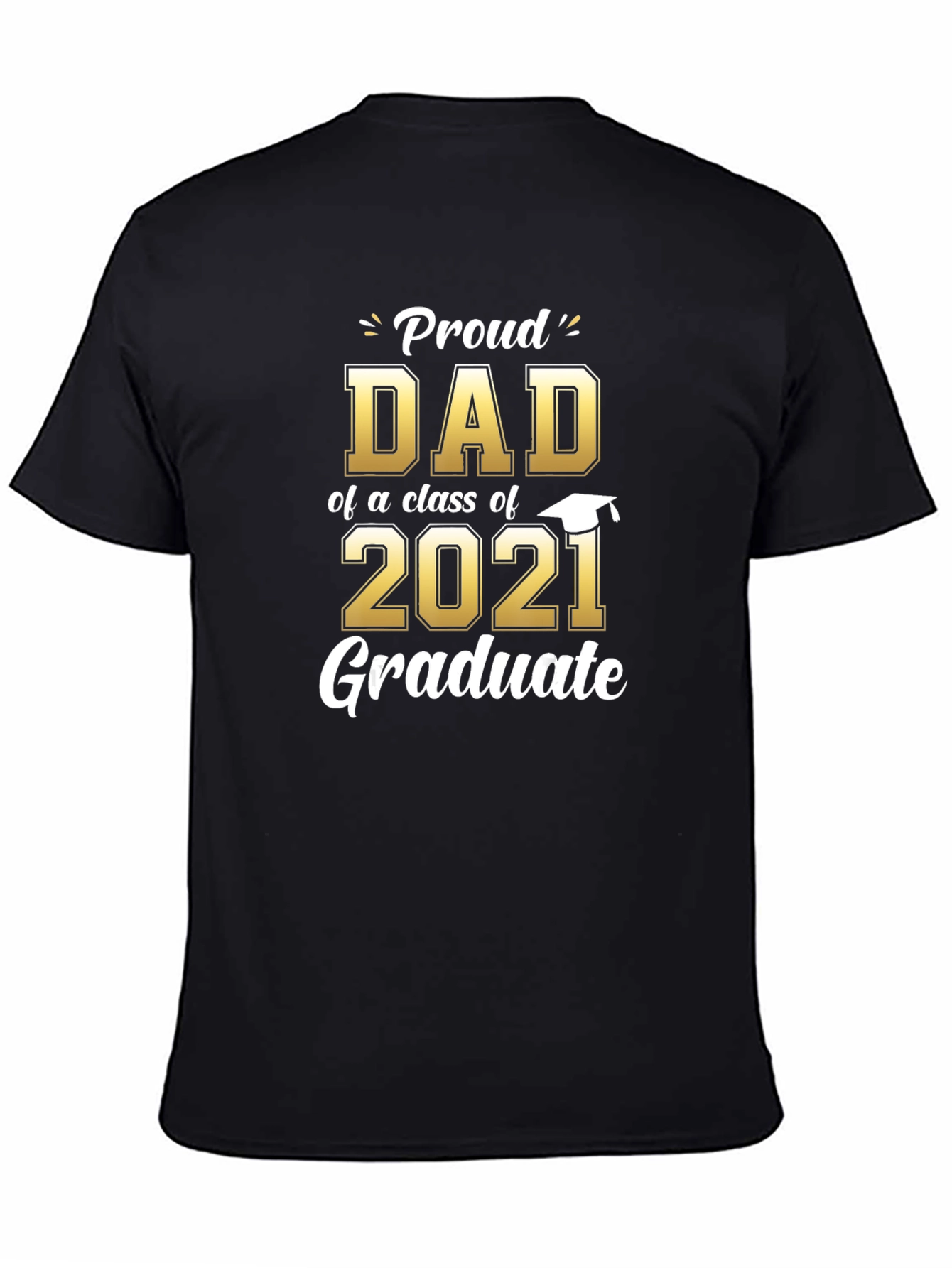 Proud Dad of a 2021 Graduate T-Shirt