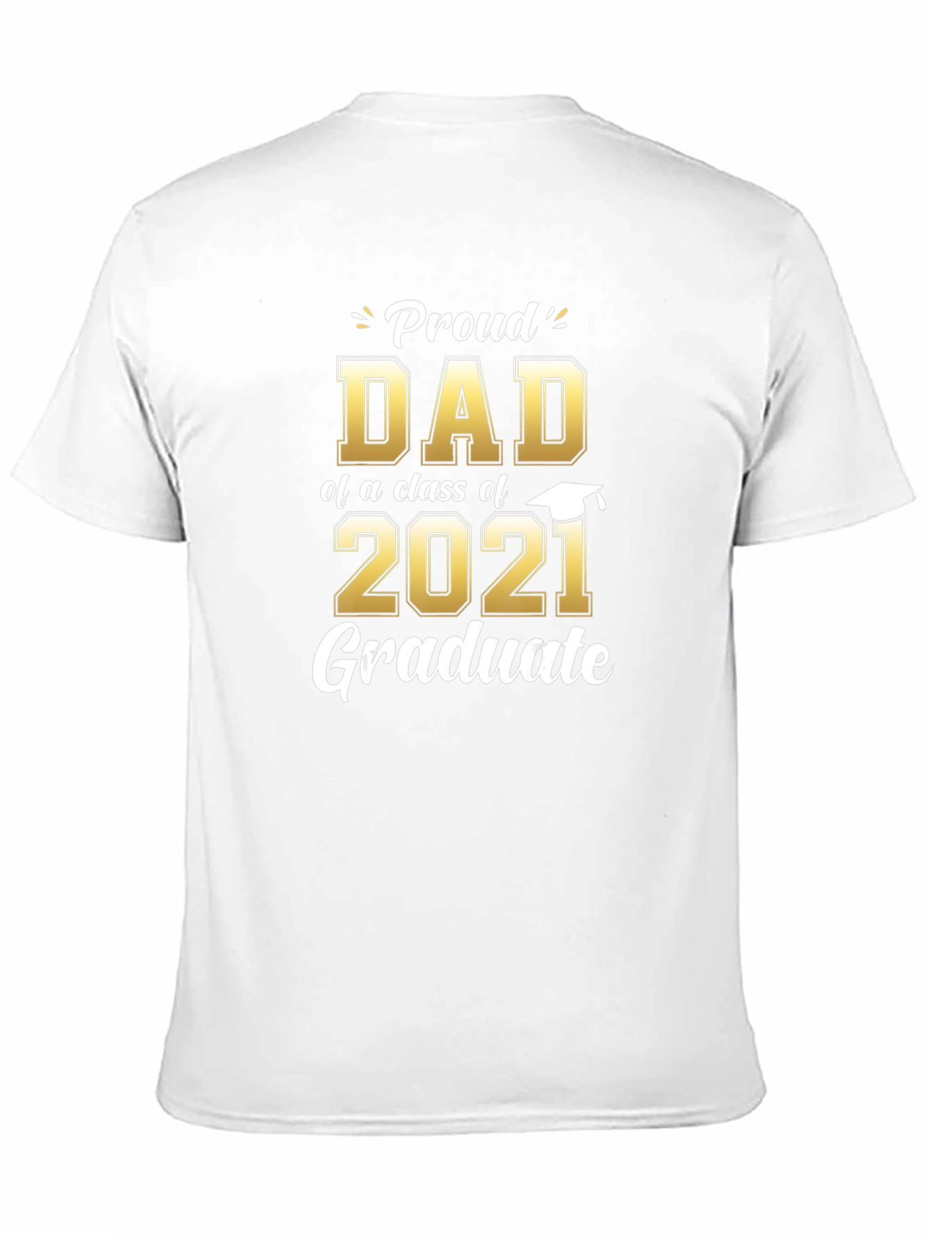 Proud Dad of a 2021 Graduate T-Shirt
