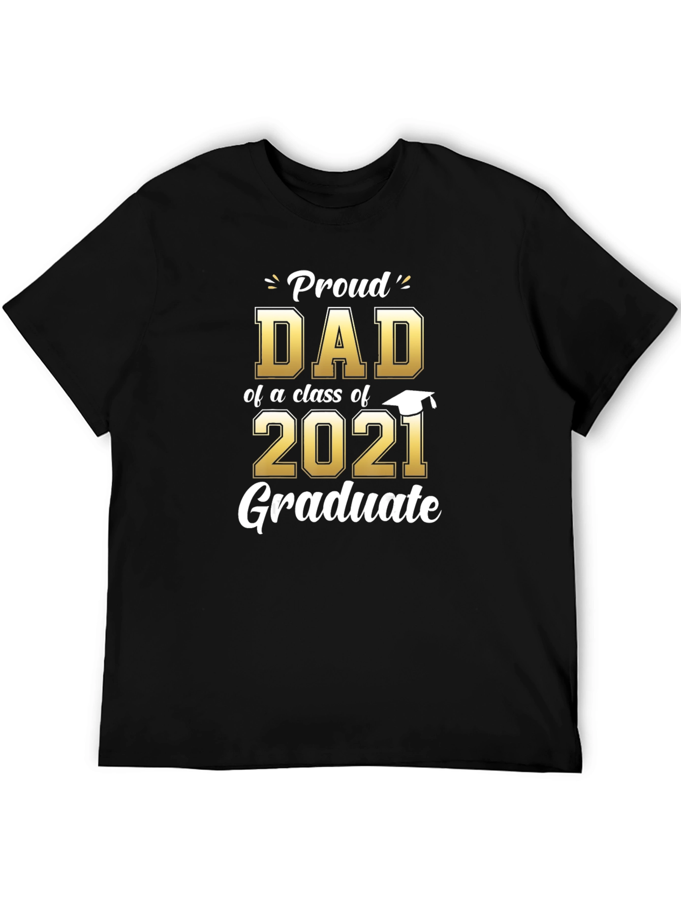 Proud Dad of a 2021 Graduate T-Shirt