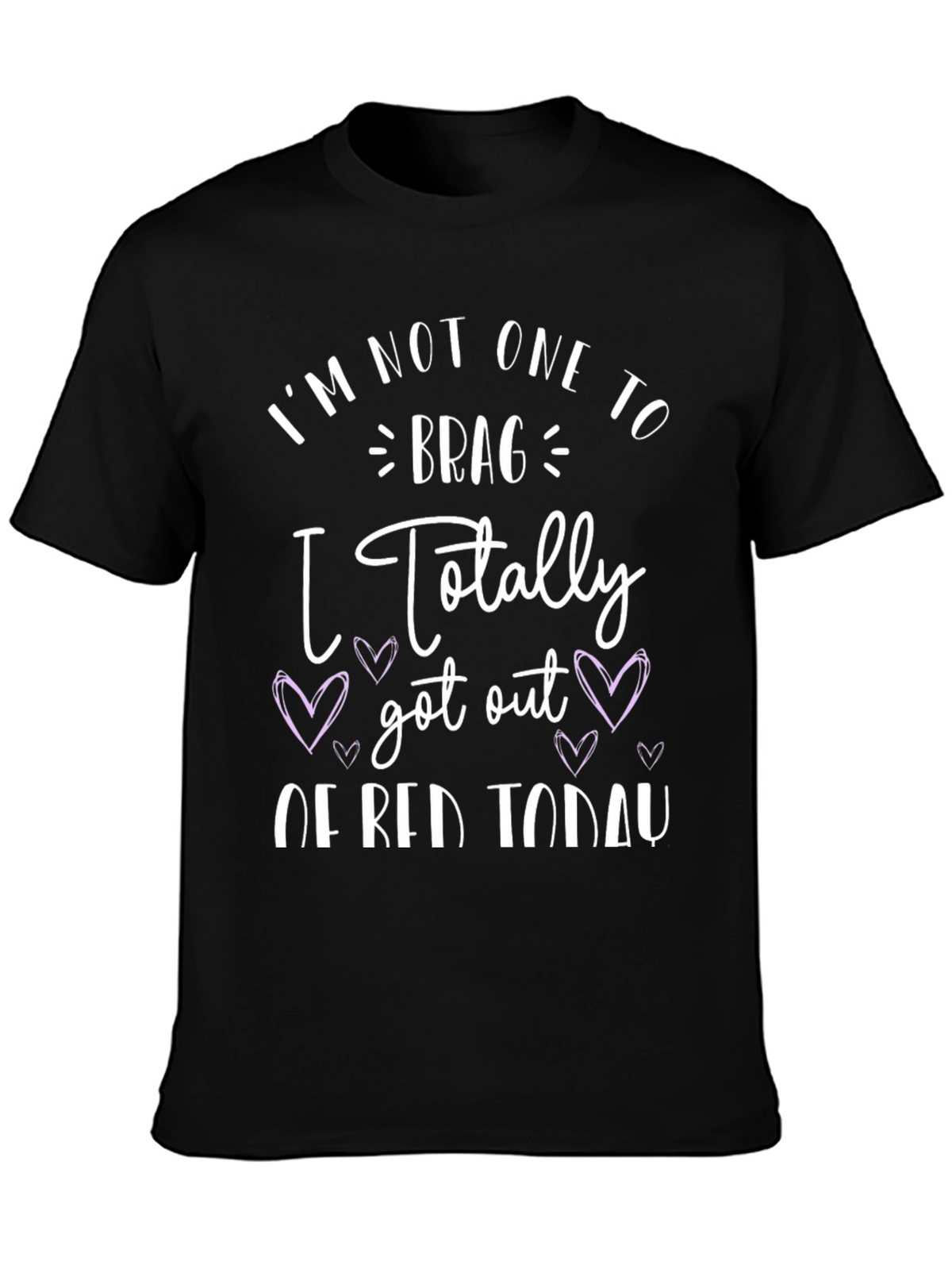 Funny Graphic Tee - Im Not One to Brag