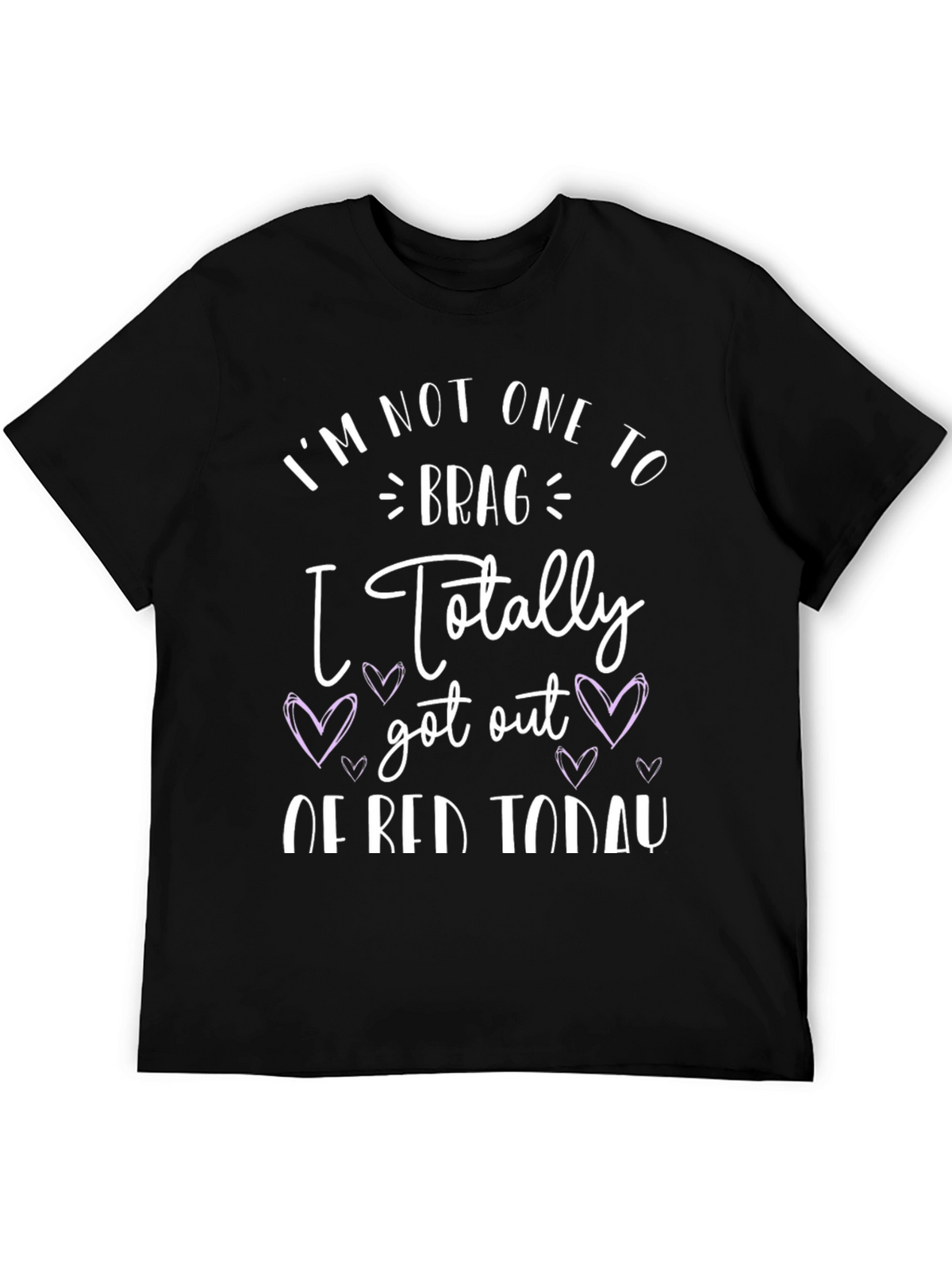 Funny Graphic Tee - Im Not One to Brag