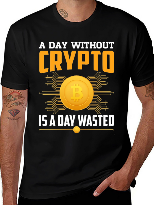 Crypto T-Shirt - A Day Without Crypto is a Day Wasted