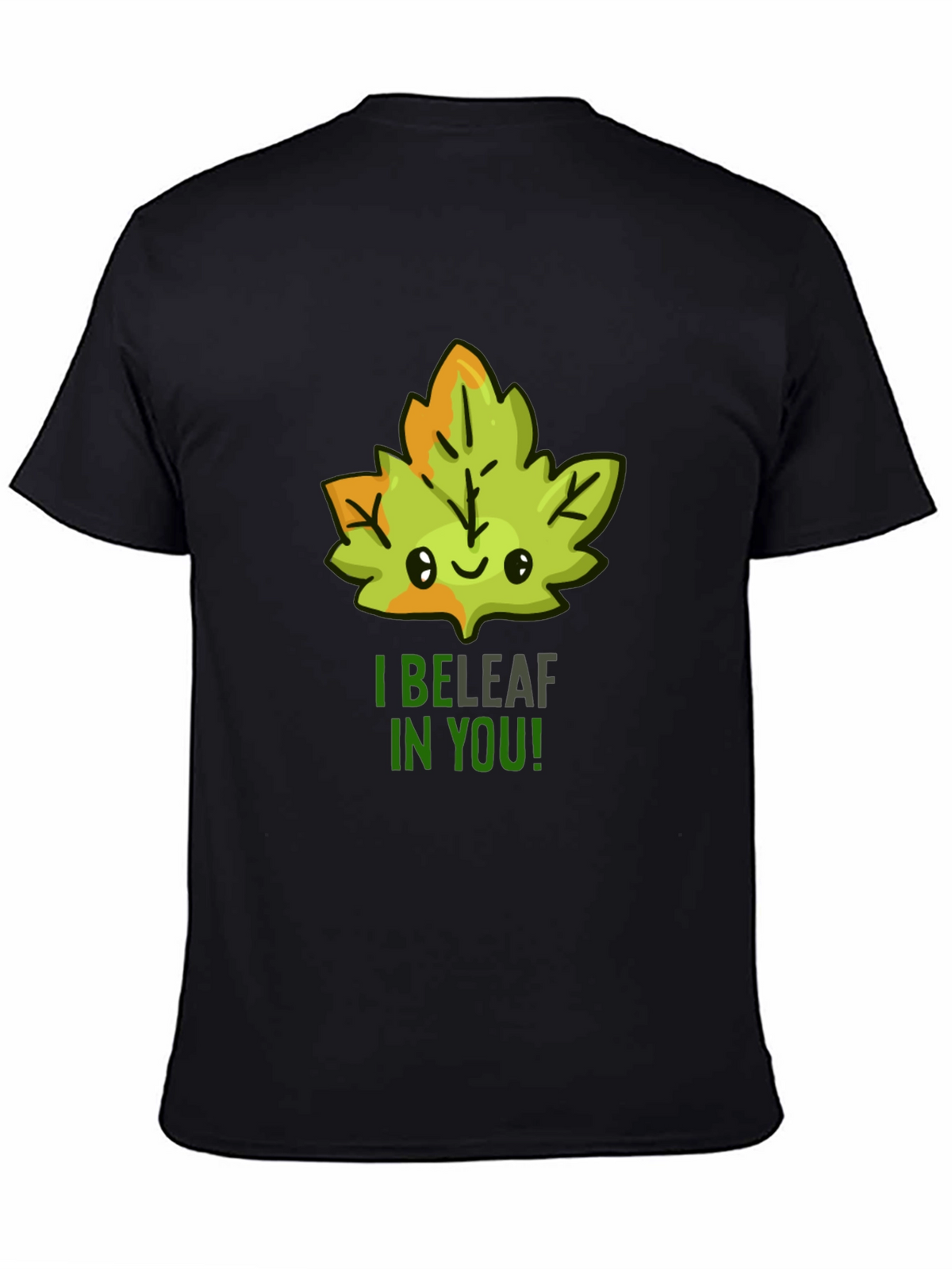I BELEAF in YOU! T-Shirt