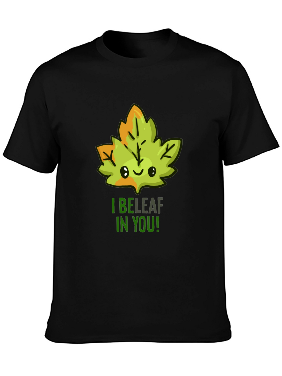 I BELEAF in YOU! T-Shirt