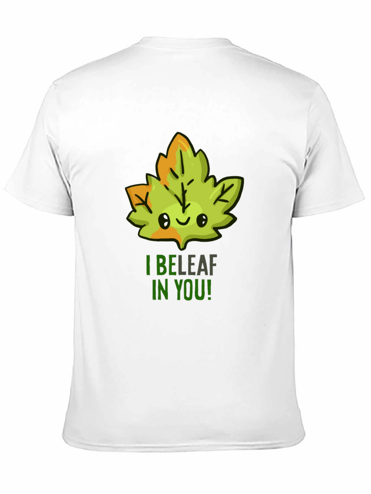 I BELEAF in YOU! T-Shirt