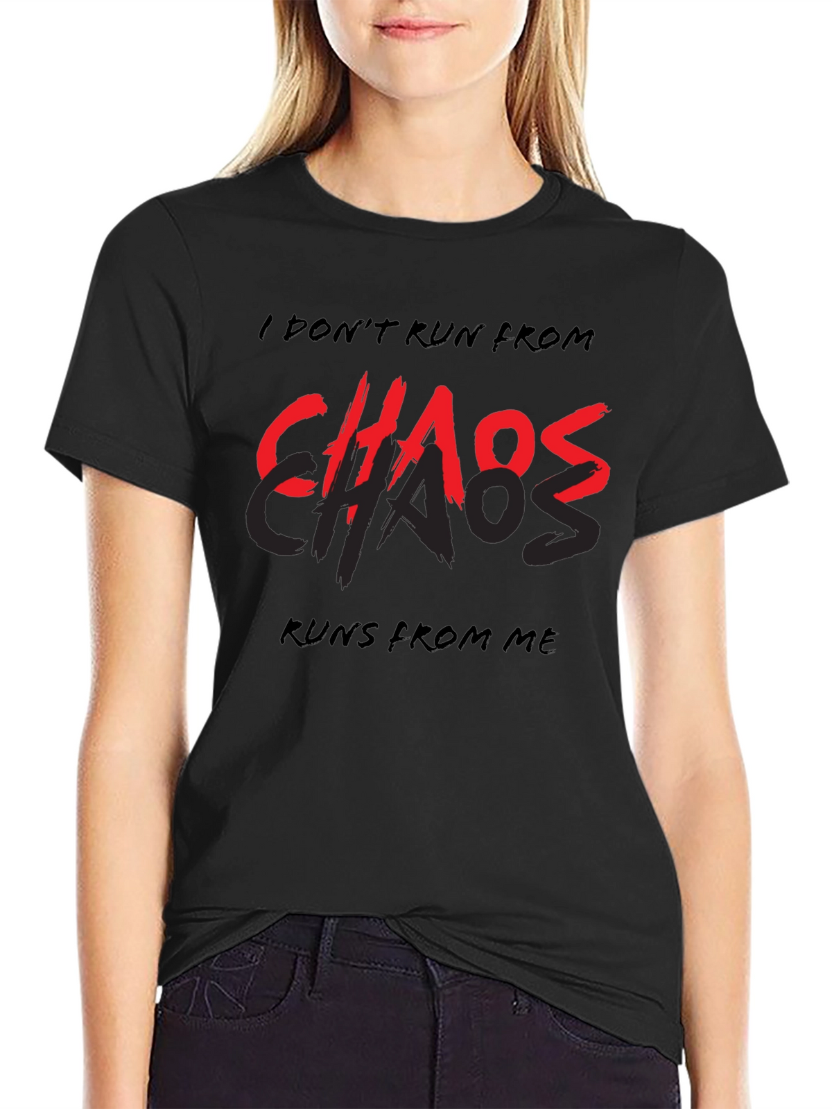 I Dont Run From Chaos T-Shirt