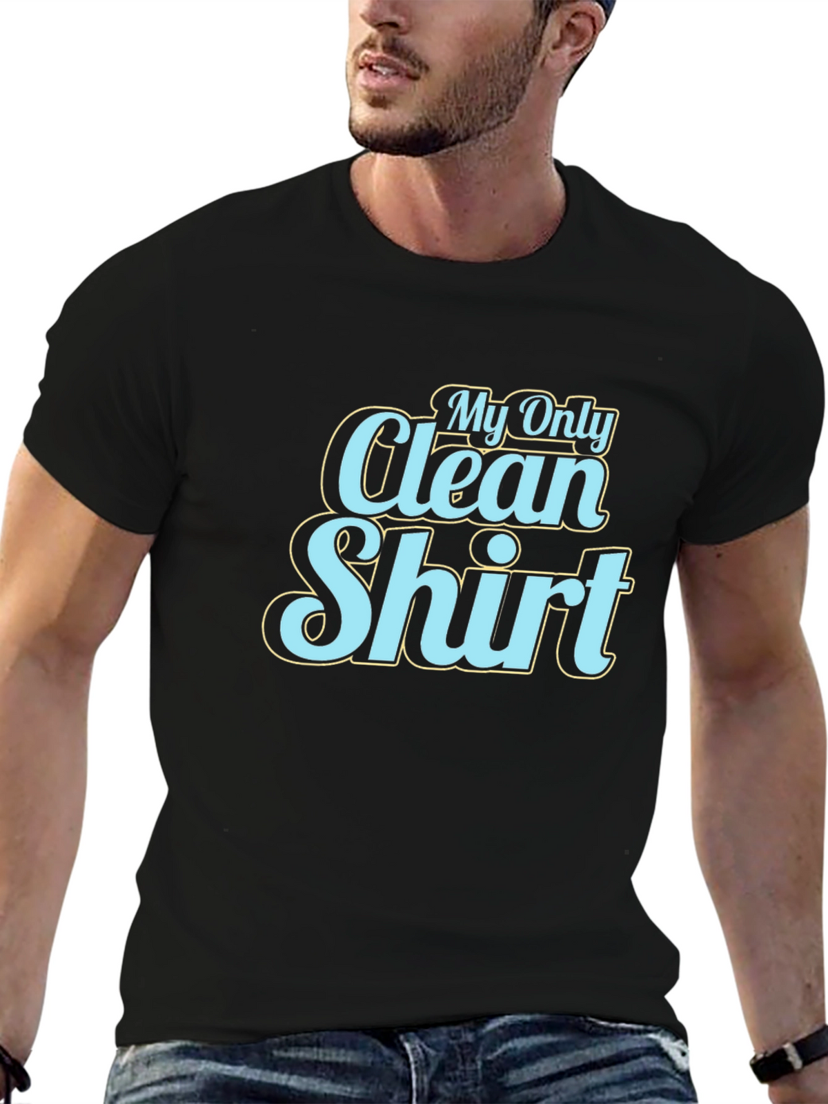 My Only Clean Shirt - Graphic Tee