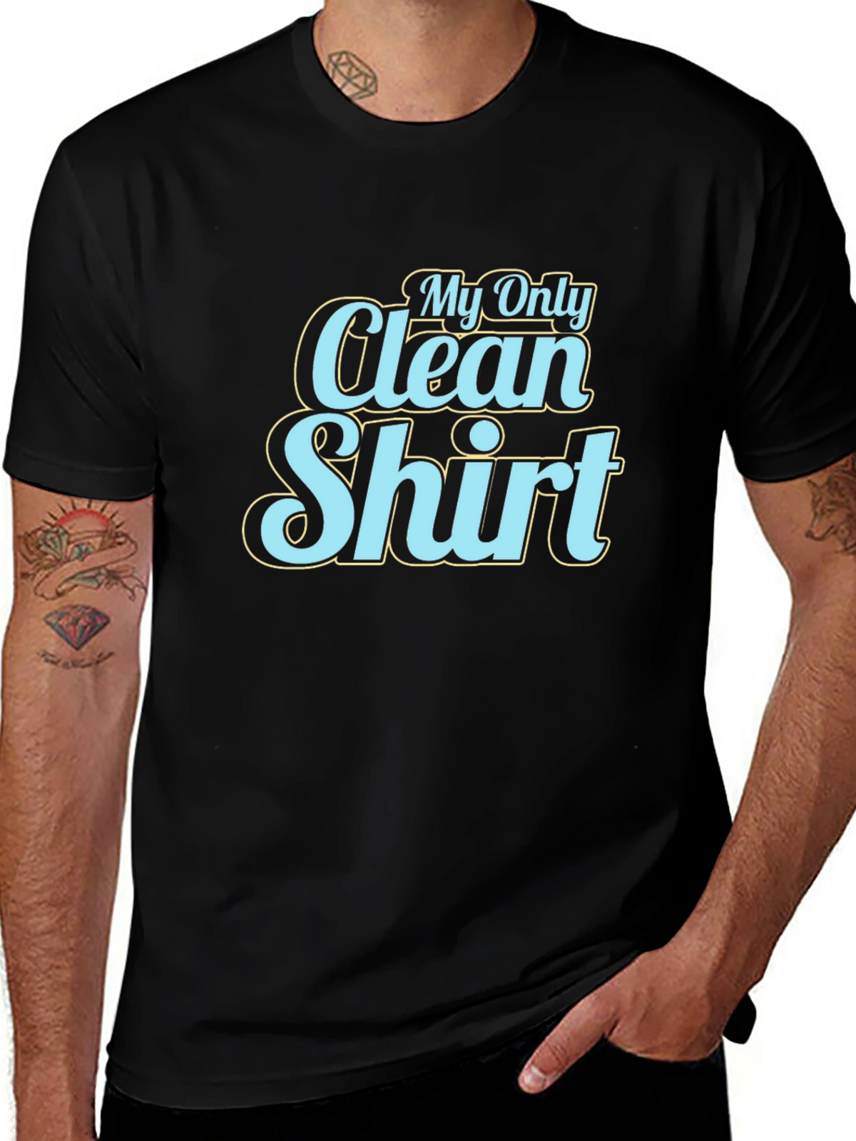 My Only Clean Shirt - Graphic Tee