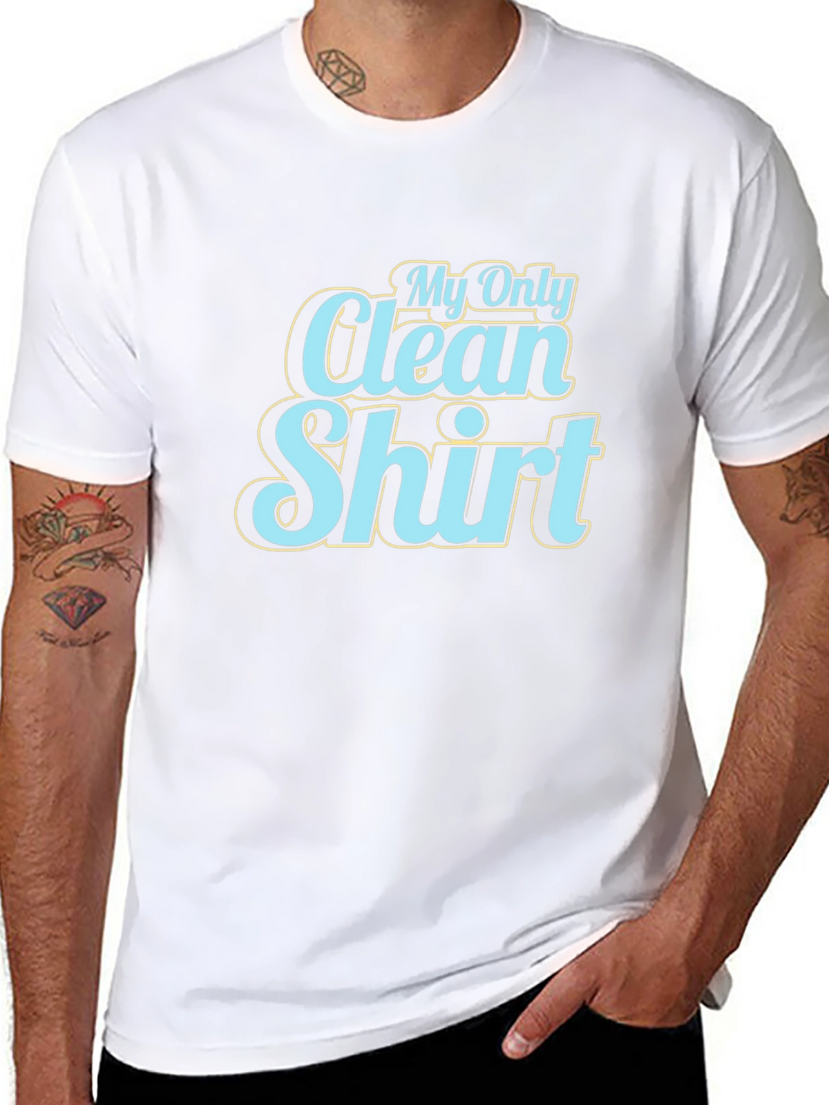 My Only Clean Shirt - Graphic Tee