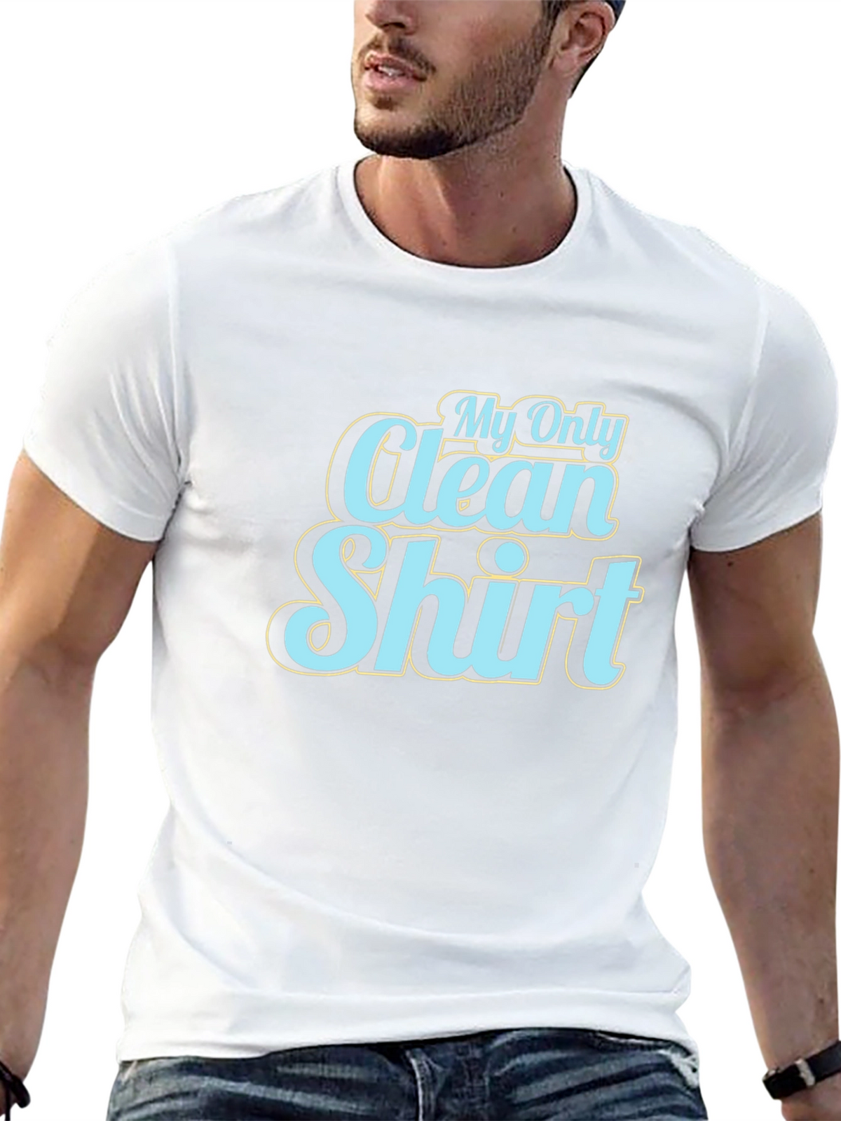My Only Clean Shirt - Graphic Tee