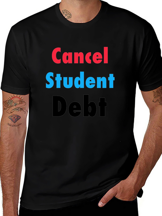 Cancel Student Debt T-Shirt Activist Statement