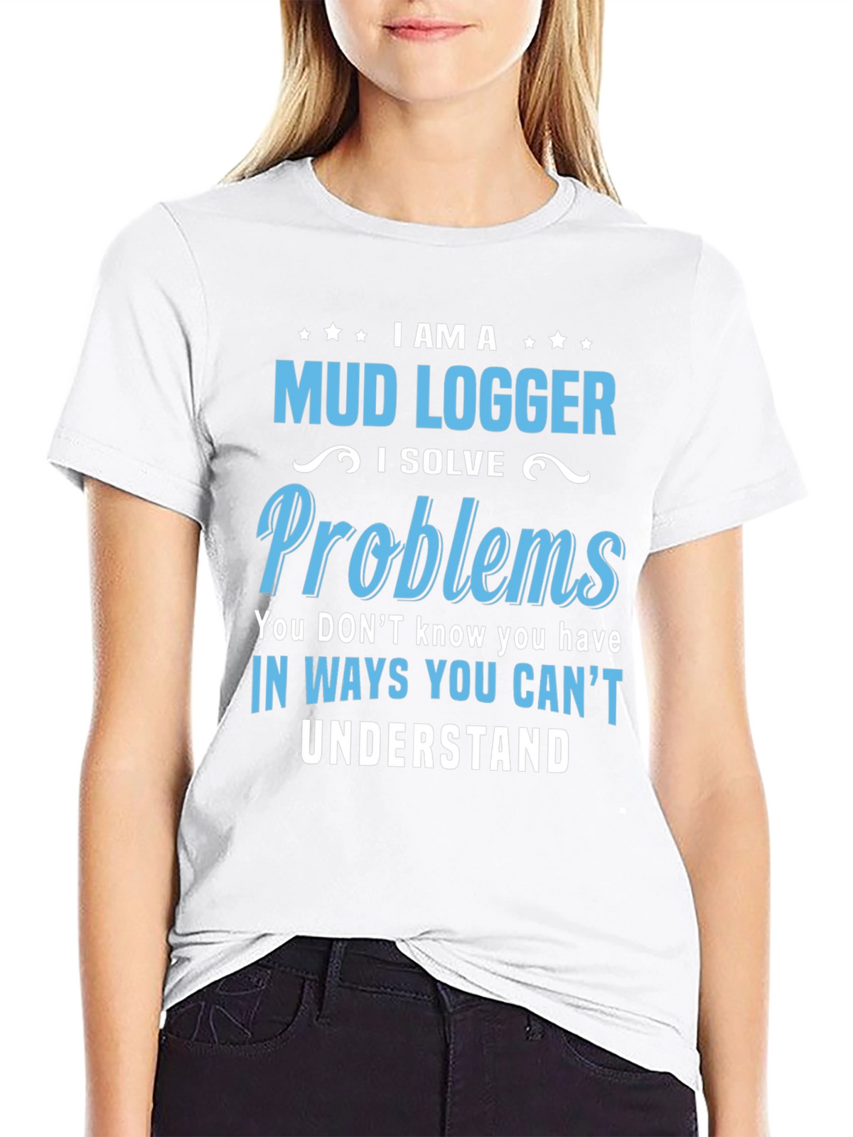 Mud Logger T-Shirt - Problem Solver Funny Tee